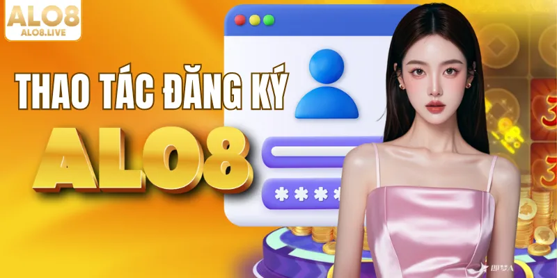 Cách đăng ký chơi game mỗi ngày tại ALO8