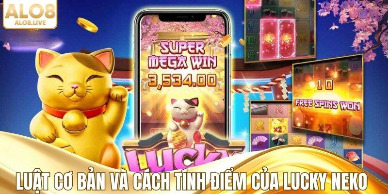 Luật cơ bản và cách tính điểm của Lucky Neko