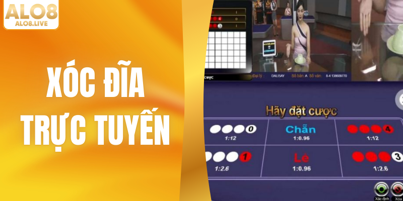 Xóc Đĩa Trực Tuyến - Trải Nghiệm Sòng Bạc Đẳng Cấp ALO8