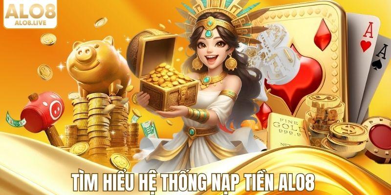 Tìm hiểu hệ thống nạp tiền ALO8