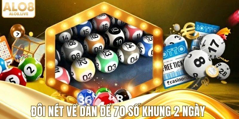 Đôi nét về dàn đề 70 số khung 2 ngày