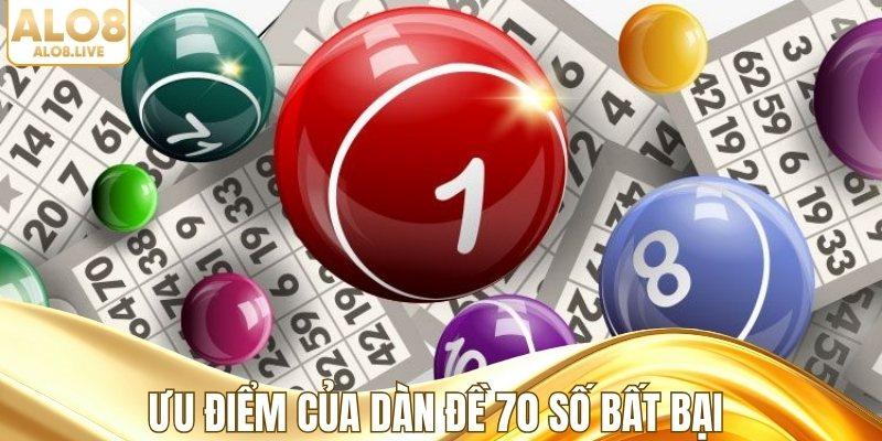 Ưu điểm của dàn đề 70 số bất bại